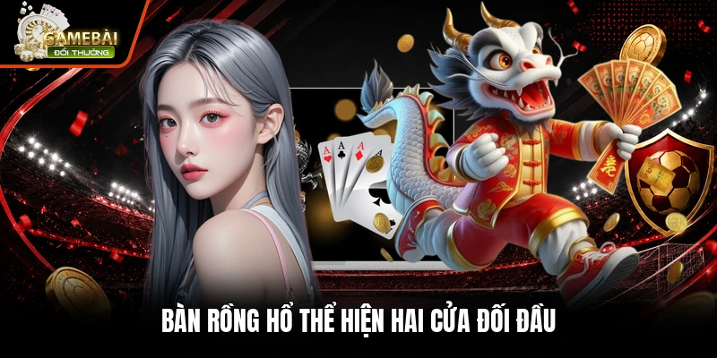 Bàn rồng hổ thể hiện hai cửa đối đầu