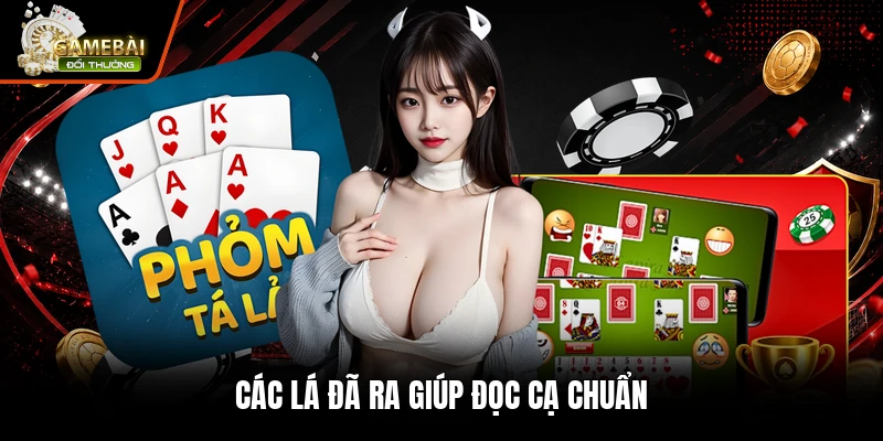 Các lá đã ra giúp đọc cạ chuẩn