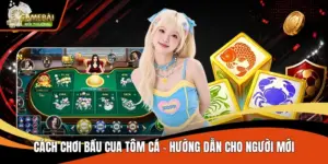 Cách Chơi Bầu Cua Tôm Cá - Hướng Dẫn Cho Người Mới