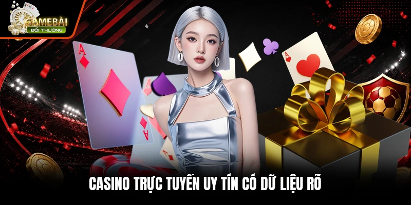 Casino trực tuyến uy tín có dữ liệu rõ