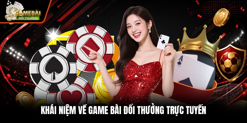 Trang Chủ 20 Khái niệm về game bài đổi thưởng trực tuyến