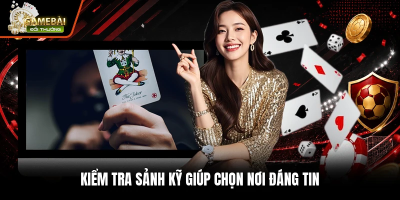 Kiểm tra sảnh kỹ giúp chọn nơi đáng tin
