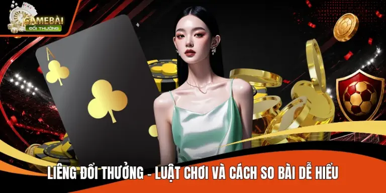 Liêng Đổi Thưởng – Luật Chơi Và Cách So Bài Dễ Hiểu
