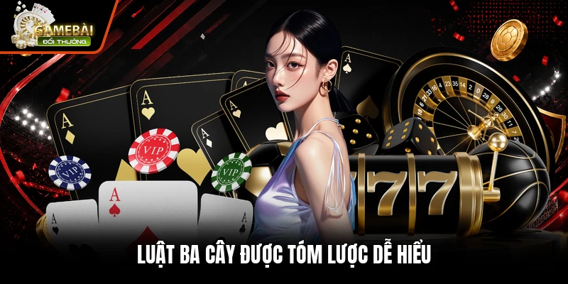 Luật ba cây được tóm lược dễ hiểu