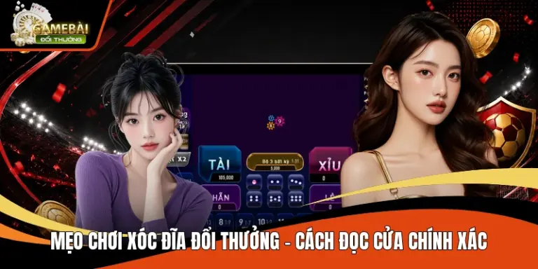 Mẹo Chơi Xóc Đĩa Đổi Thưởng – Cách Đọc Cửa Chính Xác