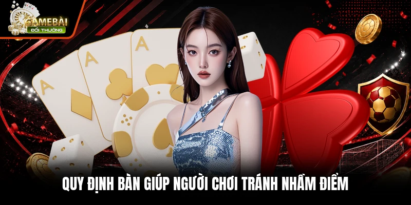 Quy định bàn giúp người chơi tránh nhầm điểm
