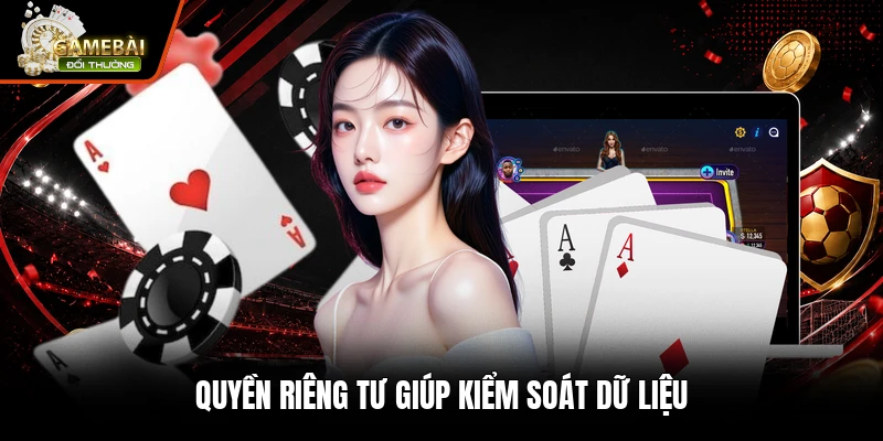 Chính Sách Bảo Mật 3 Quyền riêng tư giúp kiểm soát dữ liệu