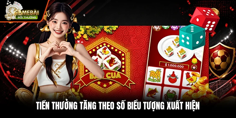 Tiền thưởng tăng theo số biểu tượng xuất hiện